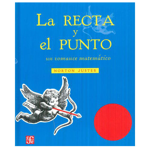 LA RECTA Y EL PUNTO. UN ROMANCE MATEMATICO 9786071605672