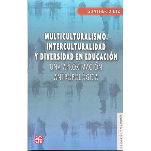 MULTICULTURALISMO, INTERCULTURALIDAD Y DIVERSIDAD EN EDUCACION. UNA APROXIMACION ANTRO