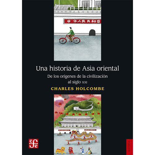 UNA HISTORIA DE ASIA ORIENTAL. DE LOS ORIGENES DE LA CIVILIZACION AL SIGLO XXI 003740R