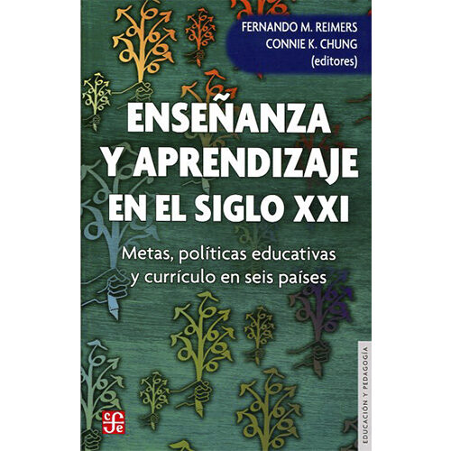 ENSENANZA Y APRENDIZAJE EN EL SIGLO XXI. METAS, POLITICAS EDUCATIVAS Y CURRICULO EN SE