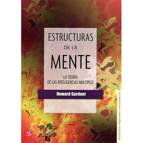 ESTRUCTURAS DE LA MENTE. LA TEORIA DE LAS INTELIGENCIAS MULTIPLES 9786071644282