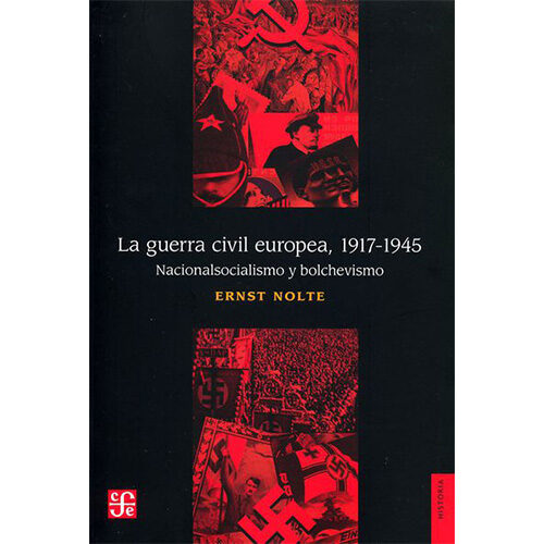 LA GUERRA CIVIL EUROPEA 1917-1945. NACIONALSOCIALISMO Y BOLCHEVISMO 003340R
