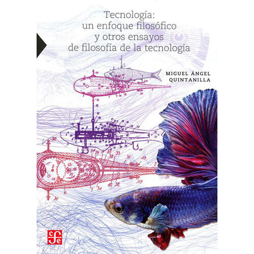 TECNOLOGIA: UN ENFOQUE FILOSIFICO Y OTROS ENSAYOS DE FILOSOFIA DE LA TECNOLOGIA 9786071650