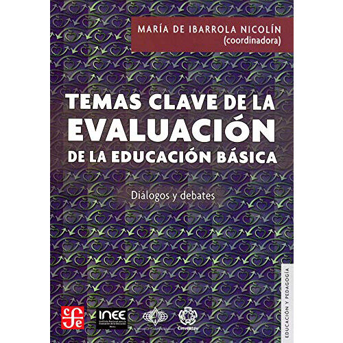 TEMAS CLAVE DE EVALUACION DE LA EDUCACION BASICA. DILOGOS Y DEBATES 9786071657718