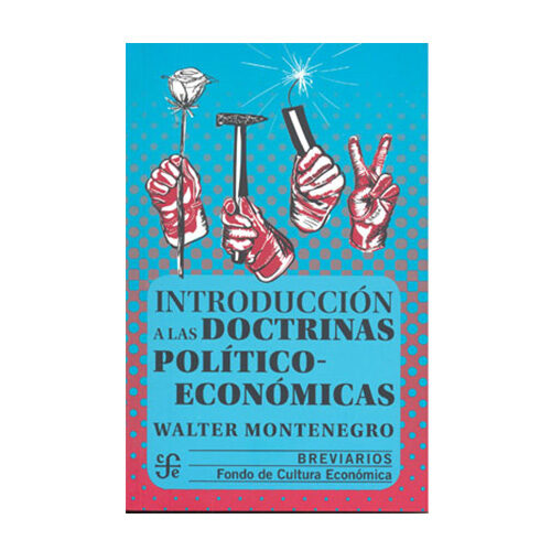 INTRODUCCION A LAS DOCTRINAS POLITICO-ECONOMICAS 9786071661319