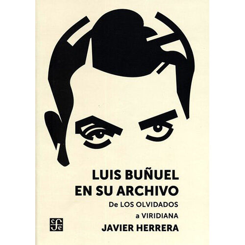 LUIS BUNUEL EN SU ARCHIVO: DE LOS OLVIDADOS A VIRIDIANA 9788437507248