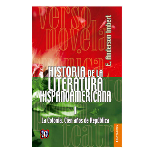 HISTORIA DE LA LITERATURA HISPANOAMERICANA, I. LA COLONIA. CIEN ANOS 014089R002