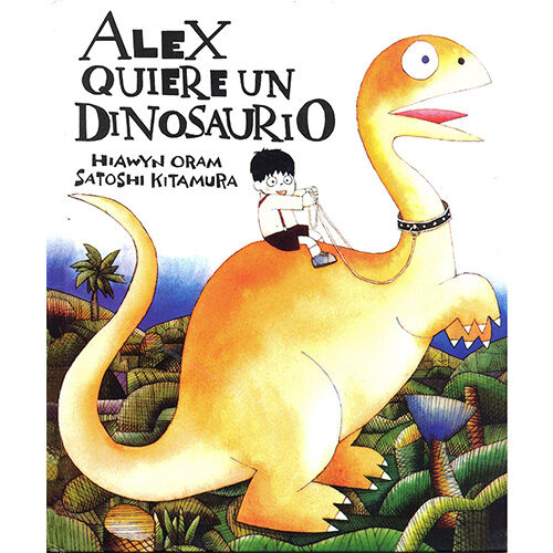 ALEX QUIERE UN DINOSAURIO 9789681641146