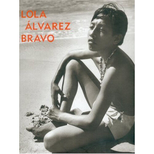 LOLA ALVAREZ BRAVO 9789681681166