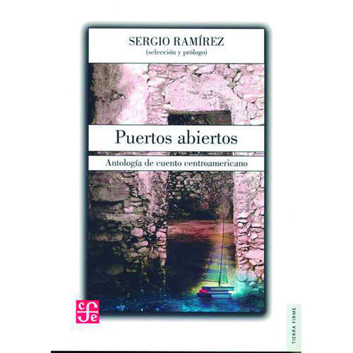PUERTOS ABIERTOS. ANTOLOGIA DE CUENTO CENTROAMERICANO 9786071608079