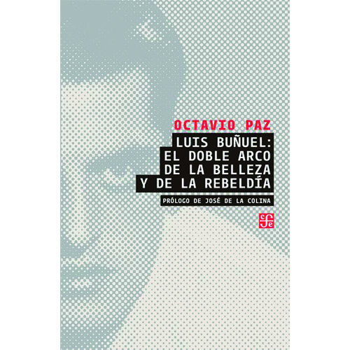 LUIS BUNUEL: EL DOBLE ARCO DE LA BELLEZA 9786071609403