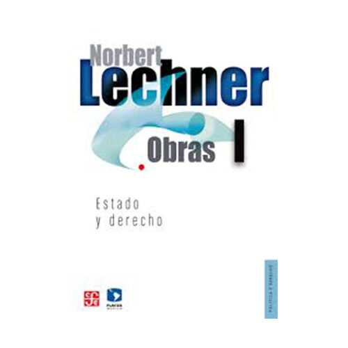 NORBERT LECHNER: OBRAS I. ESTADO Y DERECHO 005449RA