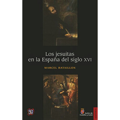 LOS JESUITAS EN LA ESPANA DEL SIGLO XVI 9786071613608