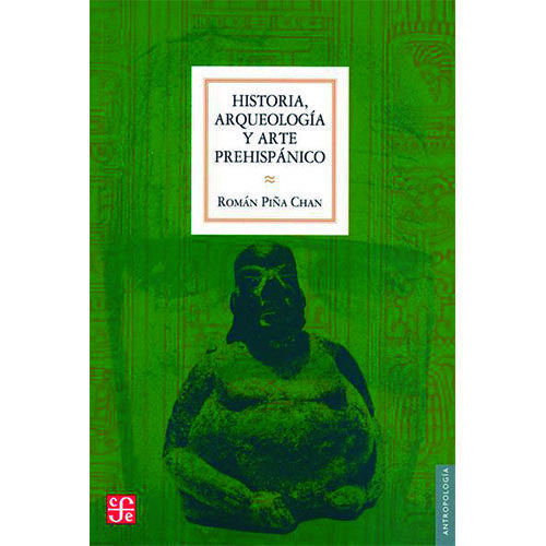 HISTORIA, ARQUEOLOGIA Y ARTE PREHISPANICO 9786071614186