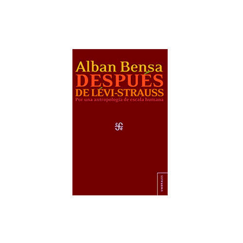 DESPUES DE LEVI-STRAUSS. POR UNA ANTROPO 9786071625502
