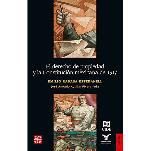 EL DERECHO DE PROPIEDAD Y LA CONSTITUCION MEXICANA DE 1917 003749R