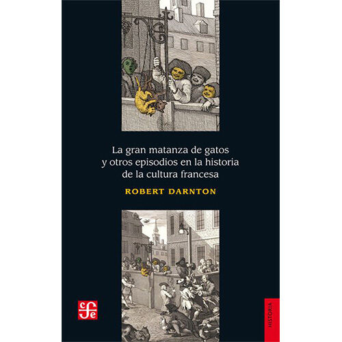 LA GRAN MATANZA DE GATOS Y OTROS EPISODIOS LA HISTORIA DE LA CULTURA 003188R
