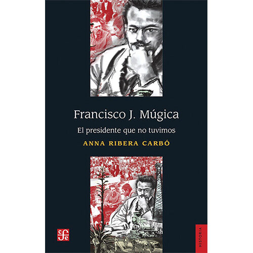 FRANCISCO J. MUGICA. EL PRESIDENTE QUE NO TUVIMOS 003796R