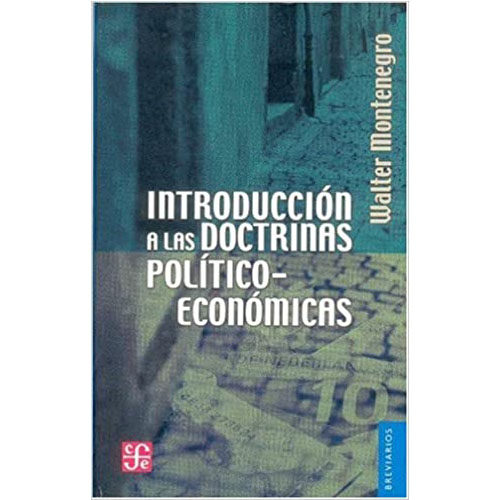 INTRODUCCION A LAS DOCTRINAS POLITICO-ECONOMICAS A122 9789681606091