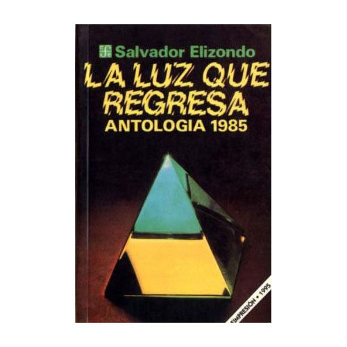 LA LUZ QUE REGRESA ANTOLOGIA 1985 9789681617967