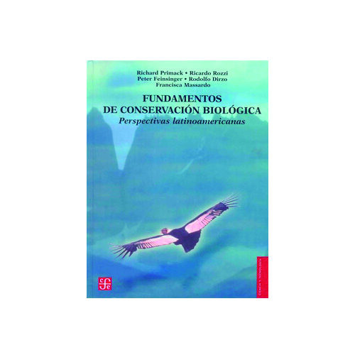 FUNDAMENTOS DE CONSERVACION BIOLOGICA. PERSPECTIVAS LATINOAMERICANAS 9789681664282