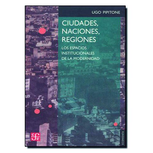 CIUDADES, NACIONES, REGIONES 9789681669966