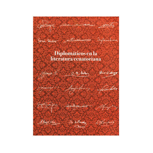 DIPLOMATICOS EN LA LITERATURA ECUATORIANA 9789942854315