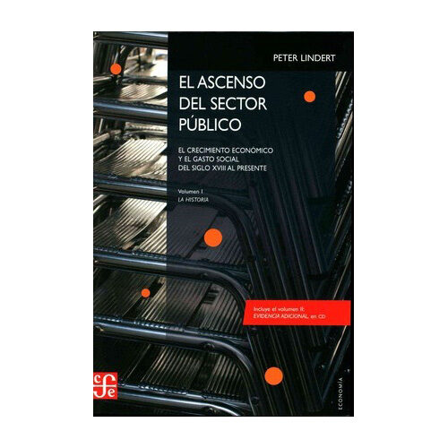 ASCENSO DEL SECTOR PUBLICO, EL. EL CRECIMIENTO ECONOMICO Y EL GASTO SOCIAL: DEL SIGLO