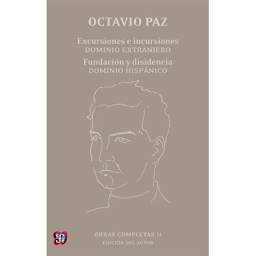 OBRAS COMPLETAS, II. EXCURSIONES / INCURSIONES; DOMINIO EXTRANJERO; FUNDACION Y DISIDE