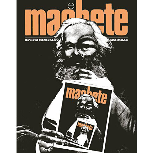EL MACHETE. REVISTA MENSUAL DE CULTURA POLITICA. EDICION FACSIMILAR 9786071644343