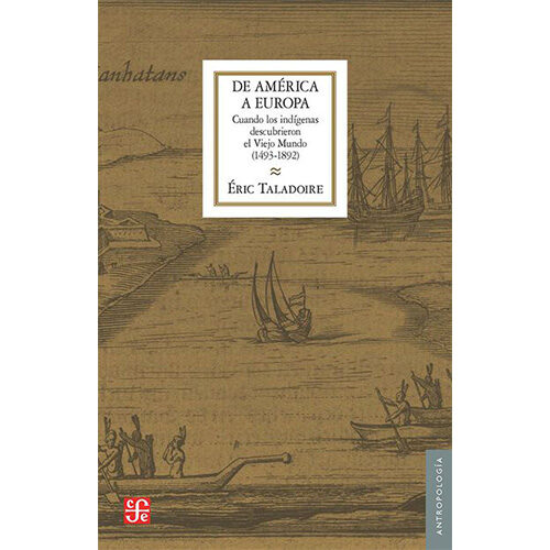 DE AMERICA A EUROPA. CUANDO LOS INDIGENAS DESCUBRIERON EL VIEJO MUNDO (1493-1892) 97860716