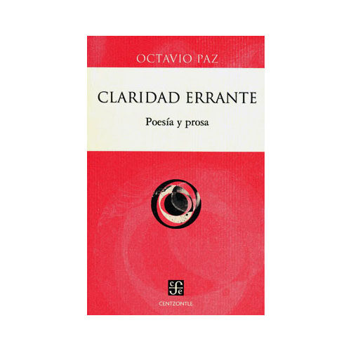 CLARIDAD ERRANTE. POESIA Y PROSA 9786071657107