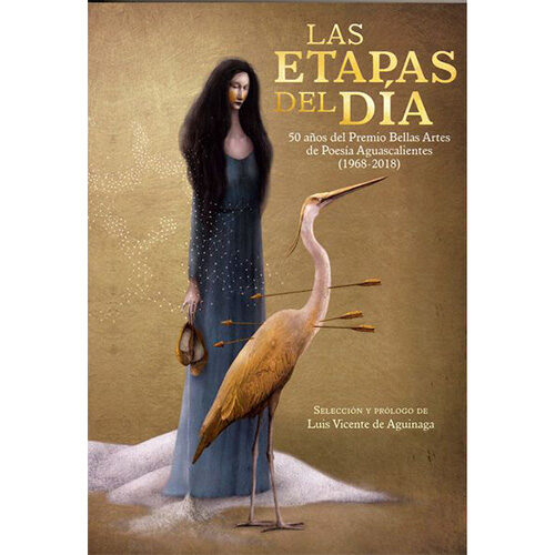 LAS ETAPAS DEL DIA. 50 ANOS DEL PREMIO BELLA ARTES DE POESIA AGUASCALIENTES (1968) 9786071
