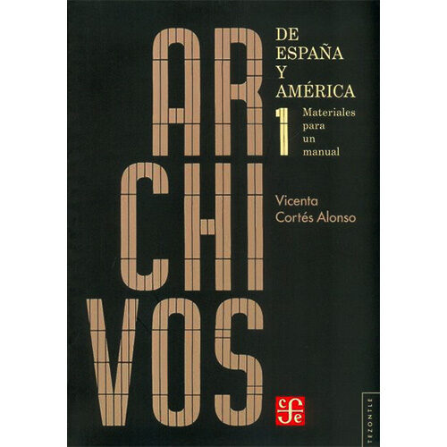 ARCHIVOS DE ESPANA Y  AMERICA. MATERIALES PARA UN MANUAL 1 017449RA01