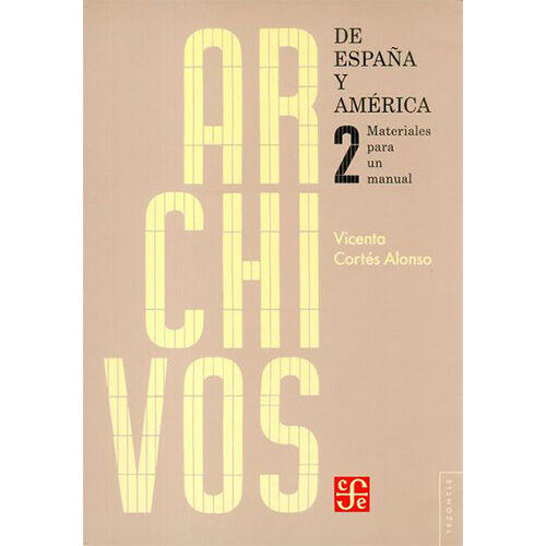 ARCHIVOS DE ESPANA Y  AMERICA. MATERIALES PARA UN MANUAL 2 017449RB01