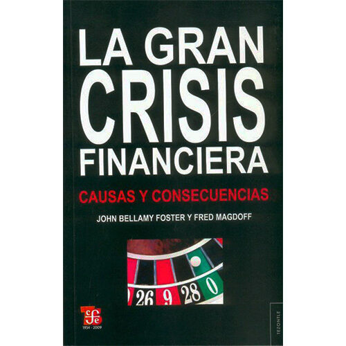 LA GRAN CRISIS FINANCIERA. CAUSAS Y CONSECUENCIAS 9788437506395