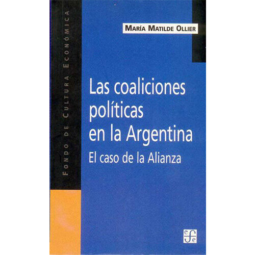 COALICIONES POLITICAS EN LA ARGENTINA, LAS. EL CASO DE LA ALIANZA 9789505574148