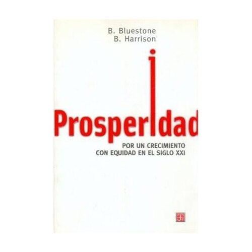 PROSPERIDAD, POR UN CRECIEMIENTO CON EQUIDAD EN EL SIGLO XXI 9789505574902