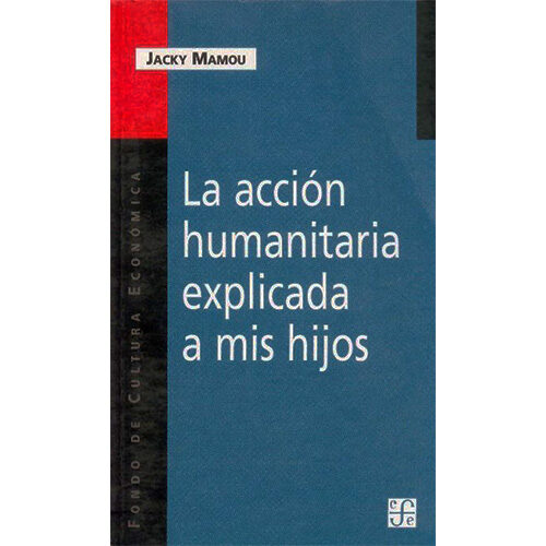 LA ACCION HUMANITARIA EXPLICADA A MIS HIJOS 9789505575060