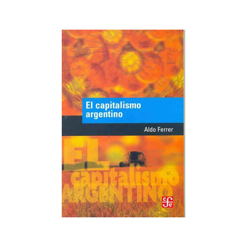 CAPITALISMO ARGENTINO, EL 9789505577453
