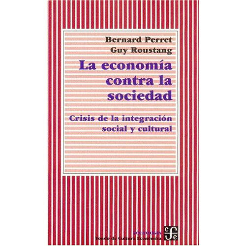 LA ECONOMIA CONTRA LA SOCIEDAD 002209R
