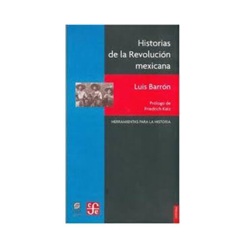 HISTORIAS DE LA REVOLUCION MEXICANA 9789681673239