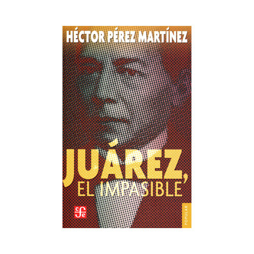 JUAREZ, EL IMPASIBLE 682 9789681680572