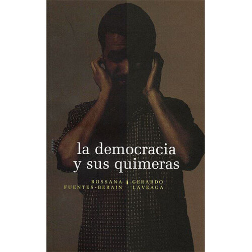 LA DEMOCRACIA Y SUS QUIMERAS 9789681681074