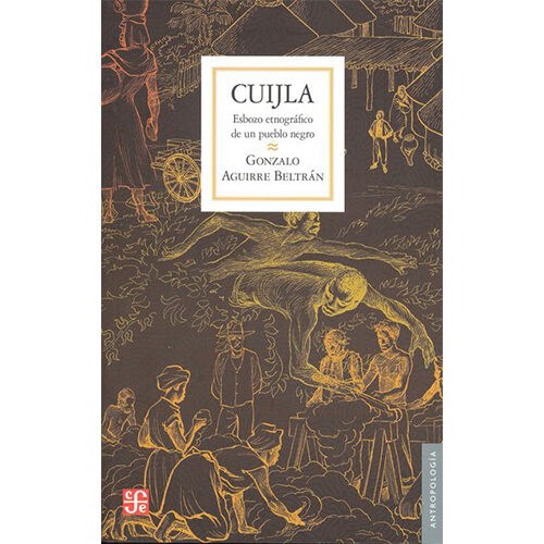 OBRA ANTROPOLOGICA, VII. CUIJLA : ESBOZO ETNOGRAFICO DE UN PUEBLO NEGRO 9789681682408