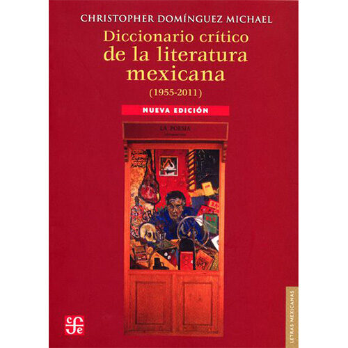 DICCIONARIO CRITICO DE LA LITERATURA MEXICANA 1955-2005 9789681684525