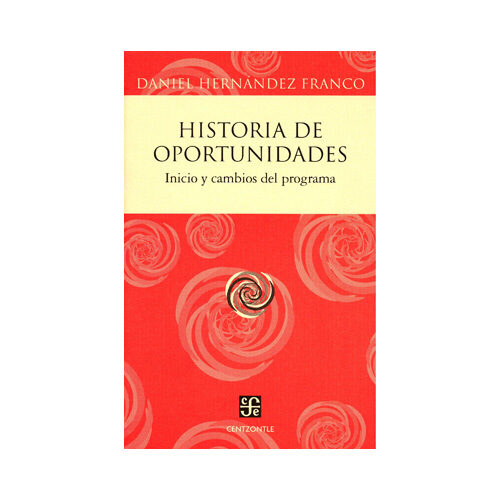 HISTORIA DE OPORTUNIDADES. INICIO Y CAMBIOS DEL PROGRAMA 9789681685713