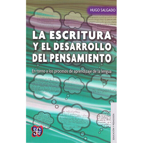 LA ESCRITURA Y EL DESARROLLO DEL PENSAMIENTO: EN TORNO A LOS PROCESOS DE APRENDIZAJE DE LA