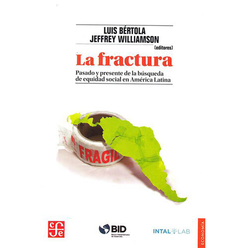 LA FRACTURA. PASADO Y PRESENTE DE LA BSQUEDA DE EQUIDAD SOCIAL EN AMERICA LATINA 978987719