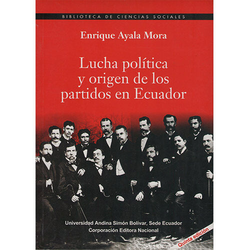 LUCHA POLITICA Y EL ORIGEN DE LOS PARTIDOS EN ECUADOR 9789978848739
